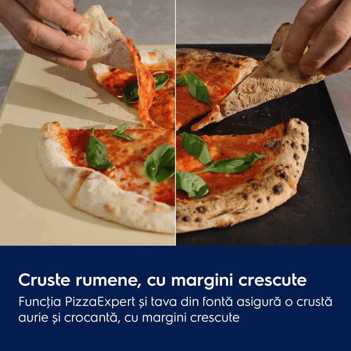Cruste rumene, cu margini crescute Funcţia PizzaExpert și tava din fontă asigură o crustă aurie și crocantă, cu margini crescute