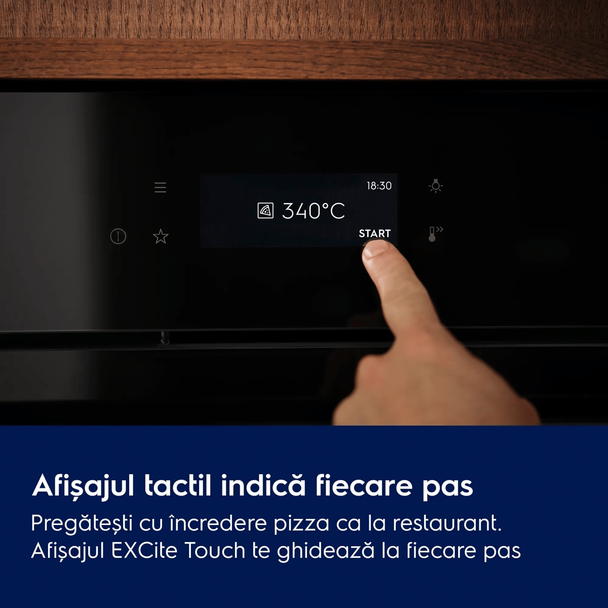Afișajul tactil indică fiecare pas  Pregătești cu încredere pizza ca la restaurant.  Afișajul EXCite Touch te ghidează la fiecare pas