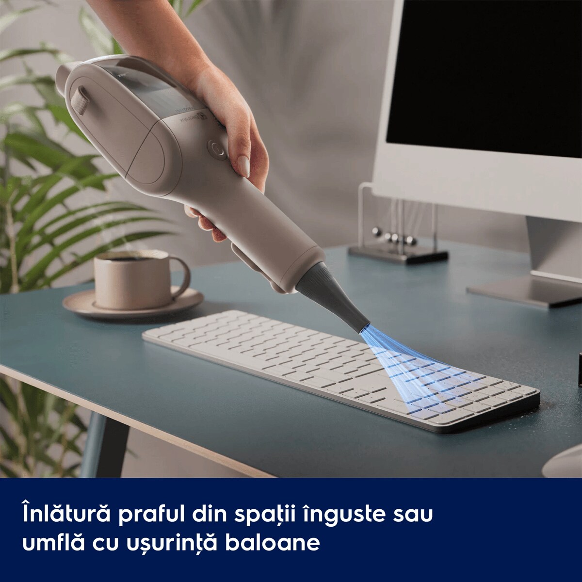 Înlătură praful din spaţii înguste sau umflă cu ușurinţă baloane